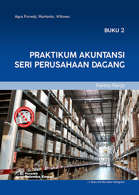 Praktikum Akuntansi Seri Perusahaan Dagang : Instruksi Umum dan Bukti Transaksi