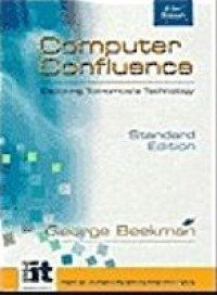 Computer Confluence: Exploring Tommorrows Technology 5th Ed