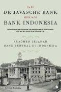 Dari De Javasche Bank Menjadi Bank Indonesia : Fragmen Sejarah Bank Sentral Di Indonesia