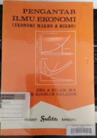 Pengantar Ilmu Ekonomi: Ekonomi Makro & Mikro Cet. 2