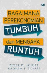Bagaimana Perekonomian Tumbuh Dan Mengapa Runtuh