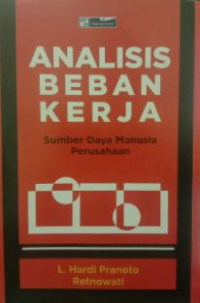 Analisis beban kerja sumber daya manusia perusahaan