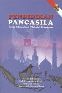 Pendidikan Pancasila : Upaya Internalisasi Nilai-Nilai Kebangsaan Ed. Rev