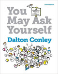 You May Ask Yourself: An Introduction To Thinking Like A Sociologist