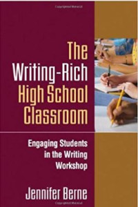 The Writing-Rich High School Classroom: Engaging Students In The Writing Workshop 1st Ed