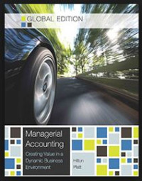Managerial Accounting: Creating Value in a Dynamic Business Environment 10th Ed