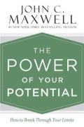 The Power of Your Potential : How to Break Through Your Limits