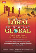 Kearifan Lokal Keunggulan Global : Cakrawala Baru Diera Globalisasi