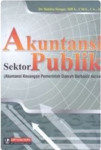 Akuntansi Sektor Publik: Akuntansi Keuangan Pemerintah Daerah Berbasis Akrual Ed. 1