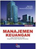 Manajemen Keuangan: Kajian Praktik dan Teori dalam Mengelola Keuangan Organisasi Perusahaan Edisi Revisi