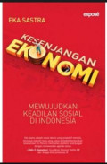Kesenjangan Ekonomi: Mewujudkan Keadilan Sosial di Indonesia Cet. 1