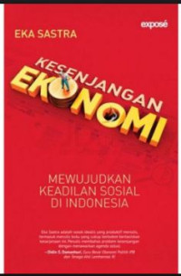 Kesenjangan Ekonomi: Mewujudkan Keadilan Sosial di Indonesia Cet. 1