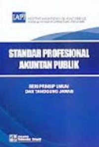 Standar Profesional Akuntan Publik: Seri Prinsip Umum dan Tanggung Jawab