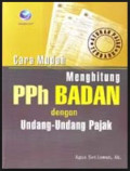 Cara Mudah Menghitung PPh Badan dengan Undang - undang Pajak Ed. 3
