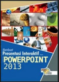 Panduan Aplikatif Solusi (PAS) : Membuat Media Pembelajran Interaktif dengan Microsoft PowerPoint 2013 Ed. 1