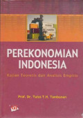 Perekonomian Indonesia: Kajian Teoretis dan Analisis Empiris Cet. 1