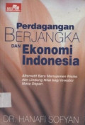Perdagangan Berjangka dan Ekonomi Indonesia: Alternatif Baru Manajemen Risiko dan Lindung Nilai bagi Investor Masa Depan
