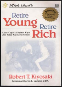 Retire Young Retire Rich: Cara Cepat Menjadi Kaya dan tetap Kaya Selamanya
