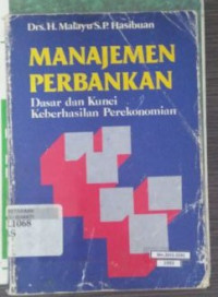 Manajemen Perbankan: Dasar dan Kunci Keberhasilan Perekonomian Cet. 1