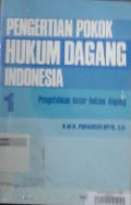 Pengertian Pokok Hukum Dagang Indonesia 1 : Pengetahuan Dasar Hukum Dagang