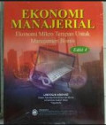 Ekonomi Manajerial: Ekonomi Mikro Terapan untuk Manajemen Bisnis Ed. 4