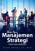 Buku Ajar : Manajemen Strategi (Teori dan Aplikasi)