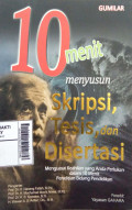 Sepuluh Menit Menyusun Skripsi, Tesis, Dan Disertasi: Menguasai Keahlian Yang Anda Perlukan Dalam 10 Menit Penelitian Bidang Pendidikan