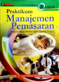 Praktikum : Manajemen Pemasaran Indrustri Fried Chicken (Ayam Goreng Crispy) Cet. 1 (Buku Kasus)