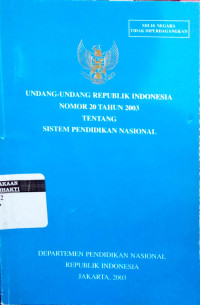 Undang-undang Republik Indonesia Nomor 20 Tahun 2003 Tentang Sistem Pendidikan Nasional