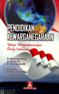 Pendidikan Kewarganegaraan : Upaya Mengindonesiakan Orang Indonesia