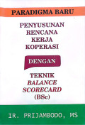 Paradigma Baru : Penyusunan Rencana Kerja Koperasi Dengan Teknik Balance Scorecard (BSc)
