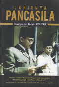 Lahirnya Pancasila : Kumpulan Pidato BPUPKI