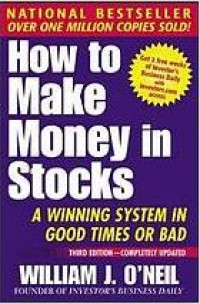 How To Make Money In Stocks : A Winning System In Good Times Or Bad 3rd Ed