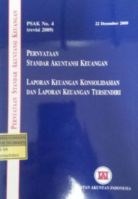 PSAK No 4: Pernyataan Standar Akuntansi Keuangan Laporan Keuangan Konsolidasian dan Laporan keuangan Tersendiri