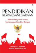 Pendidikan Kewarganegaraan : Sebuah Pengantar untuk Membangun Karakter Bangsa