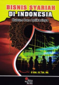 Bisnis Syariah Di Indonesia : Hukum Dan Aplikasinya Ed. 1