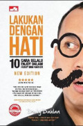Lakukan Dengan Hati New Edition : 10 Cara Selalu Enjoy Dalam Hidup Dan Karier