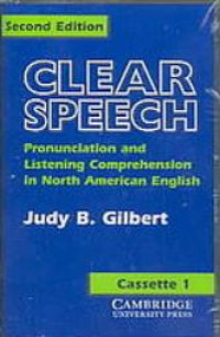 Clear Speech : Pronunciation And Listening Comprehension In North American English : Student's Book 2nd Ed