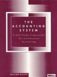 The Accounting System : A Self-Study Preparation For Introductory Accounting