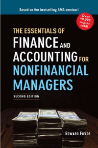 The essentials of finance and accounting for nonfinancial managers 2nd Ed.