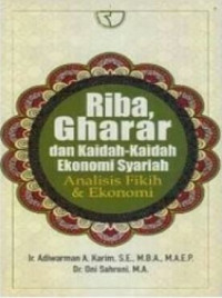 Riba, Gharar Dan Kaidah - Kaidah Ekonomi Syariah : Analisis Fikih Dan Ekonomi Ed. 1 Cet. 3