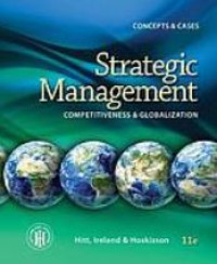 Strategic Management : Competitiveness & Globalization : Concepts And Cases 11th Ed