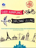 Dari Kampung Jadi Diplomat Ulung: Kisah Nyata Dan Inspiratif Perjalanan Hidup Dan Kesederhanaan Seorang Diplomat Ed. 1
