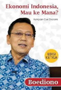 Ekonomi Indonesia Mau ke Mana? : Kumpulan Esai Ekonomi Ed.3