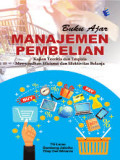 Buku Ajar Manajemen Pembelian : Kajian Teoritis dan Empiris Mewujudkan Efisiensi dan Efektivitas Belanja