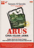 Arus Cina-Islam-Jawa : Bongkar Sejarah Atas Peranan Tionghoa Dalam Penyebaran Agama Islam Di Nusantara Abad XV & XVI
