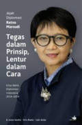 Jejak Diplomasi Retno Marsudi : Tegas dalam Prinsip, Lentur dalam Cara