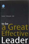 To Be A Great Effective Leader Ed. 1