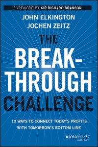 Image of The Break-Through Challenge: 10 Ways to Connect Today's Profits with Tomorrow's Bottom Line