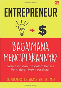 Image of Entrepreneur : Bagaimana Menciptakannya ? Wawasan Dan Ide Dalam Proses Pengajaran Kewirausahaan